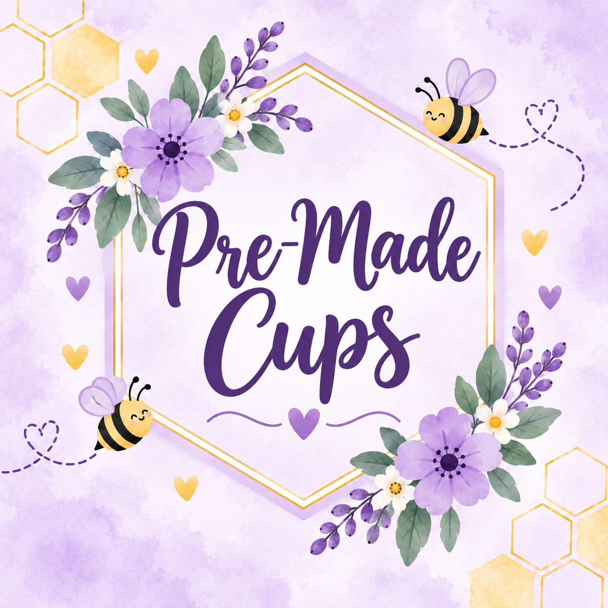 Premade Cups